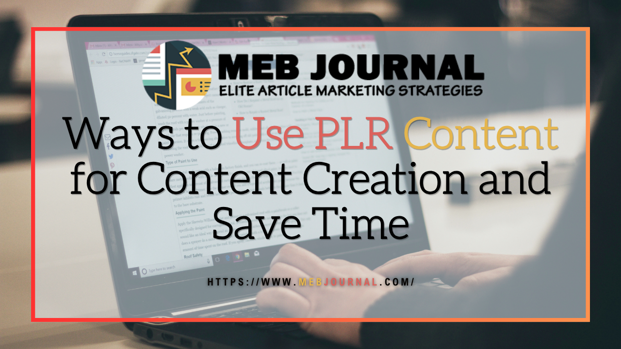 Ways to Use PLR Content for Content Creation and Save Time
